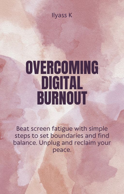 Overcoming Digital Burnout Ebook - IK Digitals